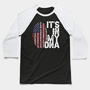 Its In My DNA American Flag Proud Baseball T-Shirt